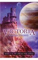 Victoria: The Dream Ring Series Book 3