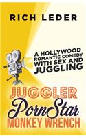 Juggler, Porn Star, Monkey Wrench
