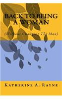 Back To Being A Woman (Without Changing The Man)