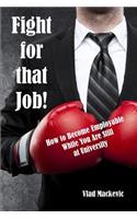 Fight for That Job!: How to Become Employable While You Are Still at University