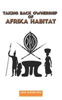 Taking Back Ownership of Afrika Habitat