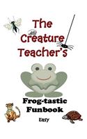 The Creature Teacher's Frog-tastic Funbook (Easy)