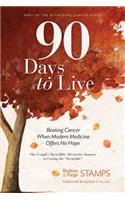 90 Days to Live