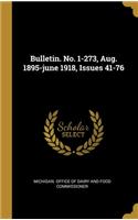 Bulletin. No. 1-273, Aug. 1895-june 1918, Issues 41-76