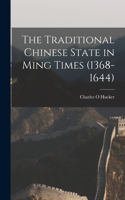 The Traditional Chinese State in Ming Times (1368-1644)