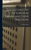 Phytin Content of Sorghum Grains and Their Fractions