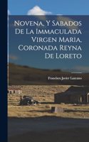 Novena, Y Sabados De La Immaculada Virgen Maria, Coronada Reyna De Loreto