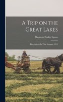 Trip on the Great Lakes; Description of a Trip, Summer, 1912
