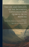 Life and Exploits of the Ingenious Gentleman Don Quixote de la Mancha