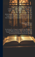 Old and New Testament Connected in the History of the Jews and Neighbouring Nations, From the Declension of the Kingdoms of Israel and Judah to the Time of Christ. With an Account of the Rabbinic Authorities by A. M'caul