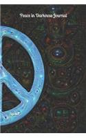 Peace in Darkness Journal: 200 Page (100 Sheets) 6 x 9 Lined Journal (Diary, Notebook) With Original Peace Sign Artwork Cover