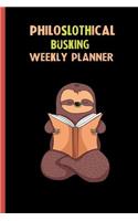 Philoslothical Busking Weekly Planner: Habit Tracker, Build Healthy Routines, Achieve Goals and Live Your Best Life