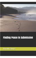 Finding Peace in Submission: (1 Realizing Submission)