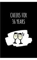 Cheers For 36 Years Notebook