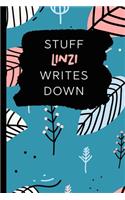 Stuff Linzi Writes Down: Personalized Teal Journal / Notebook (6 x 9 inch) with 110 wide ruled pages inside.