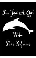 I'm Just A Girl Who Loves Dolphins