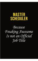 Master Scheduler Because Freaking Awesome Is Not An Official Job Title
