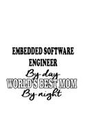 Embedded Software Engineer By Day World's Best Mom By Night