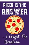 Pizza Is the Answer I Forget the Question: Funny Novelty Pizza Lined Notebook Journal to Write in Vintage Purple