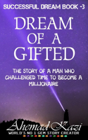 Dream Of A Gifted: Man Who Challenged The Time To become A Millionaire