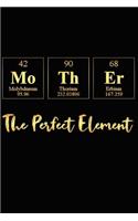 Mother the Perfect Element: A Periodic Table Inspired Matte Soft Cover Notebook Journal to Write In. 120 Blank Lined Pages
