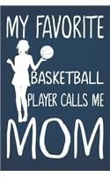 My Favorite Basketball Player Calls Me Mom