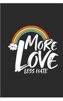 More Love Less Hate: Dotted Bullet Notebook (6 X 9 - 120 Pages) Lgbt Pride Themed Notebook for Gift / Daily Activity Journals / Diary