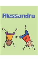 Alessandro Personalized Sketchbook Journal Notebook: A Sketchbook, Daily Diary, Composition Book Combo, Gift Idea for Someone Named Alessandro!!