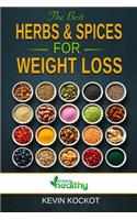 The Best Herbs & Spices For Weight Loss
