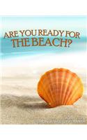 Are You Ready For The Beach - 18 Month Weekly Planner: Plan to make your escape to the beach! Use this relaxing peaceful seaside calendar planner to schedule your getaway vacation to the ocean solo or wi