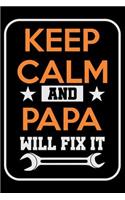 Keep Calm And Papa Will Fix It
