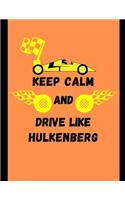 Keep Calm And Drive Like Hulkenberg