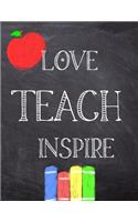 Love Teach Inspire: Teacher Planner 2019 - 2020 With 190 Daily Lesson Plans with room for notes dated from August 2019 - July 2020