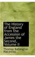 History of England from the Accession of James the Second, Volume II: (English)