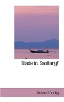 Wade in Sanitary