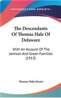 The Descendants Of Thomas Hale Of Delaware