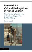 International Cultural Heritage Law in Armed Conflict