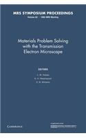 Materials Problem Solving with the Transmission Electron Microscope: Volume 62