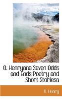 O. Henryana Seven Odds and Ends Poetry and Short Storiesa