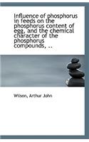 Influence of Phosphorus in Feeds on the Phosphorus Content of Egg, and the Chemical Character of the