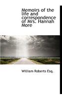 Memoirs of the Life and Correspondence of Mrs. Hannah More