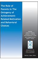 Role of Parents in the Ontogeny of Achievement-Related Motivation and Behavioral Choices
