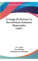 Songe Du Resveur; Le Roy Glorieux; Emlomire Hypocondre (1867)