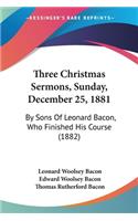 Three Christmas Sermons, Sunday, December 25, 1881