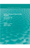 Future Visions of Urban Public Housing (Routledge Revivals)