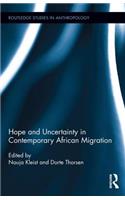 Hope and Uncertainty in Contemporary African Migration