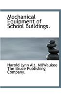 Mechanical Equipment of School Buildings.