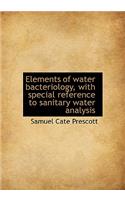 Elements of Water Bacteriology, with Special Reference to Sanitary Water Analysis