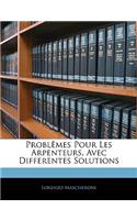 Problèmes Pour Les Arpenteurs, Avec Differentes Solutions: (French)