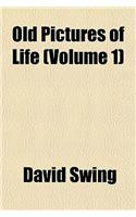 Old Pictures of Life (Volume 1)